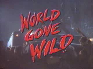 World Gone Wild