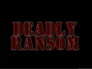 Deadly Ransom