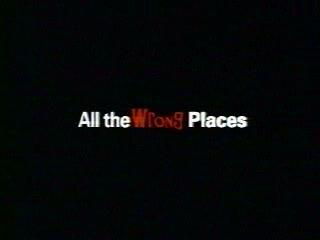 All The Wrong Places