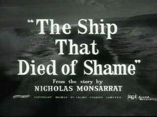 The Ship That Died of Shame movie