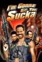 I'm Gonna Git You Sucka poster