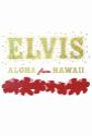 Elvis: Aloha From Hawaii