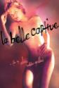 La Belle Captive Photo and Poster