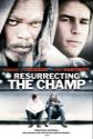 Resurrecting The Champ