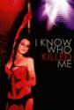 I Know Who Killed Me