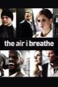 The Air I Breathe Photo and Poster