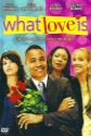 What Love Is Photo and Poster