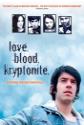 Love. Blood. Kryptonite. Photo and Poster