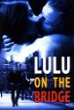 Lulu On The Bridge