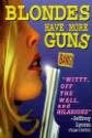 Blondes Have More Guns Photo and Poster