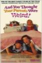 And You Thought Your Parents Were Weird Photo and Poster
