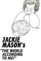 Jackie Mason: The World According To Me