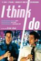 I Think I Do poster