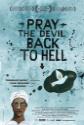 Pray The Devil Back To Hell Photo and Poster
