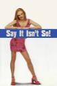 Say It Isn't So Photo and Poster