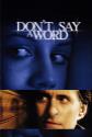 Don't Say A Word Photo and Poster