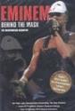 Eminem Behind The Mask: The Unauthorized Biography