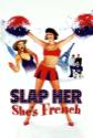 Slap Her She's French