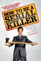 How To Be A Serial Killer