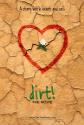 Dirt! The Movie Photo and Poster