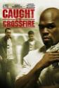 Caught In The Crossfire