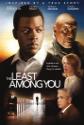 The Least Among You Photo and Poster