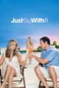 Just Go With It Photo and Poster