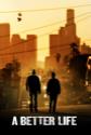 A Better Life Photo and Poster