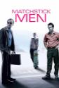 Matchstick Men Photo and Poster