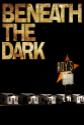 Beneath The Dark