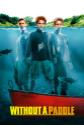 Without A Paddle Photo and Poster