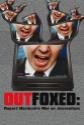 Outfoxed: Rupert Murdoch's War On Journalism