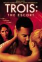 Trois: The Escort poster