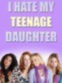 I HATE MY TEENAGE DAUGHTER: TEENAGE PARTY