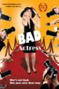 Bad Actress Photo and Poster