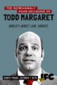 The Increasingly Poor Decisions Of Todd Margaret