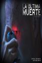 La Ultima Muerte (The Last Death)