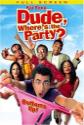 Dude, Where's The Party?