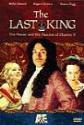 The Last King: The Power And Passion Of Charles Ii