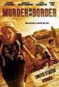 Murder On The Border Photo and Poster