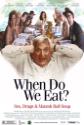 When Do We Eat?