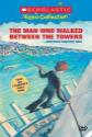 The Man Who Walked Between The Towers